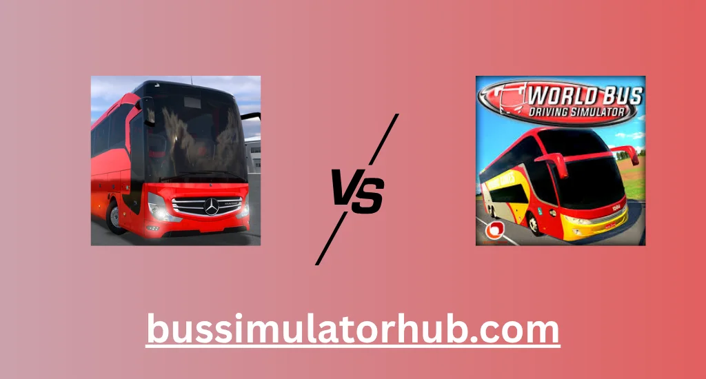 Bus Simulator Ultimate vs World Bus Driving Simulator comparison